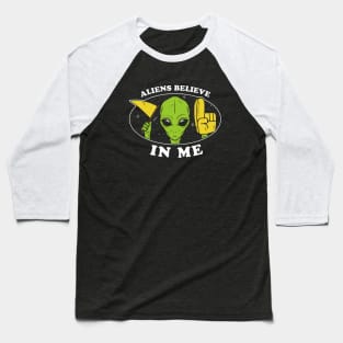 Aliens Believe In Me Baseball T-Shirt